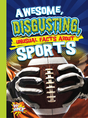 cover image of Awesome, Disgusting, Unusual Facts about Sports